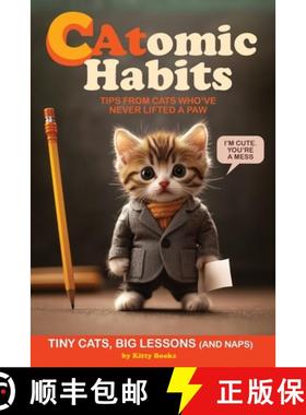 预订 CAtomic Habits: Atomic Habits, Big Results (But Mostly Cute Kitties Photos) Gift for Cat Lovers [9789189848900]