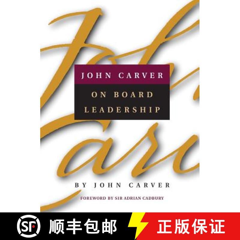 【3-4周达】John Carver On Board Leadership: Selected Writingsfrom The Creator Of The World'S Most Pro... [9780787958442]