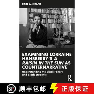 Counternarrative Hansberry Examining Understanding Raisin ... the Lorraine Sun 4周达 9781032482071