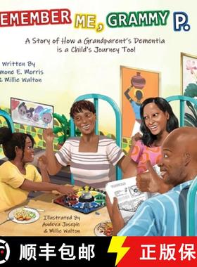 【3-4周达】Remember Me, Grammy P.: A Story of How A Grandparent's Dementia Journey Is A Child's Journ... [9798989897223]