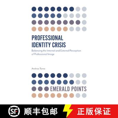 【3-4周达】Professional Identity Crisis – Balancing the Internal and External Perception of Professi... [9781787698086]