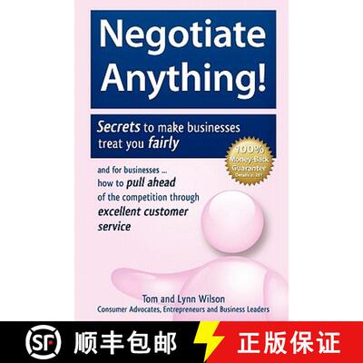 【3-4周达】Negotiate Anything!: Secrets to make businesses treat you fairly. And for businesses ... H... [9780984618507]