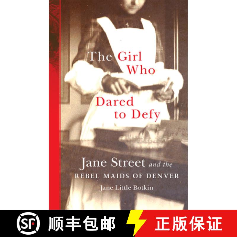 预订 The Girl Who Dared to Defy: Jane Street and the Rebel Maids of Denver [9780806168494]