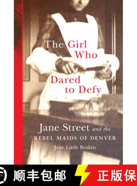 预订 The Girl Who Dared to Defy: Jane Street and the Rebel Maids of Denver [9780806168494]