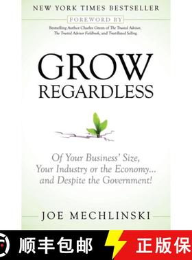 【3-4周达】Grow Regardless: Of Your Business' Size, Your Industry or the Economy and Despite the Gove... [9781614484356]