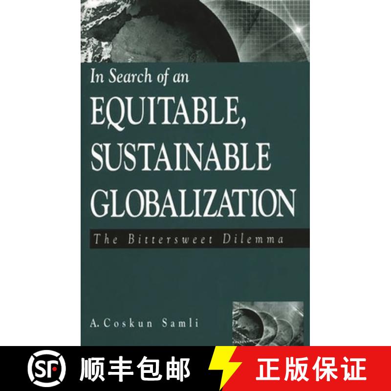 【3-4周达】In Search of an Equitable, Sustainable Globalization: The Bittersweet Dilemma [9781567205121]