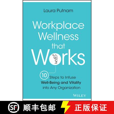 【3-4周达】精装 起作用的工作场所福祉 Workplace Wellness That Works: 10 Steps To Infuse Well-Being And... [9781119055914]