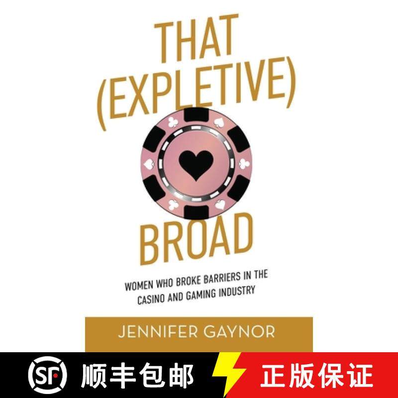 【3-4周达】That (Expletive) Broad: Women Who Broke Barriers in the Casino and Gaming Industry [9781641379397]