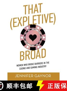 【3-4周达】That (Expletive) Broad: Women Who Broke Barriers in the Casino and Gaming Industry [9781641379397]
