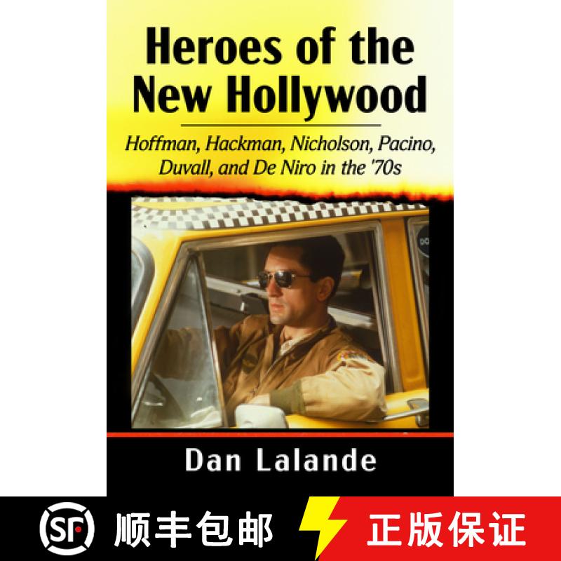【2-3周达】Heroes of the New Hollywood : Hoffman, Hackman, Nicholson, Pacino, Duvall, and De Niro in ... [9781476693552]