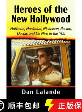【3-4周达】Heroes of the New Hollywood : Hoffman, Hackman, Nicholson, Pacino, Duvall, and De Niro in ... [9781476693552]