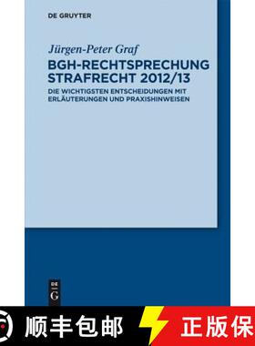 【3-4周达】Bgh-Rechtsprechung Strafrecht 2012/13: Die Wichtigsten Entscheidungen Mit Erlauterungen Un... [9783110302745]