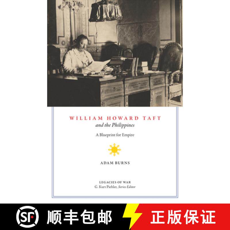 预订 William Howard Taft and the Philippines: A Blueprint for Empire [9781621905691]