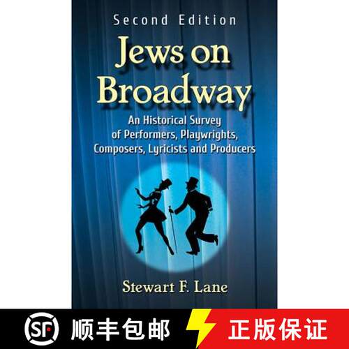 【3-4周达】Jews on Broadway : An Historical Survey of Performers, Playwrights, Composers, Lyricists a... [9781476667058]