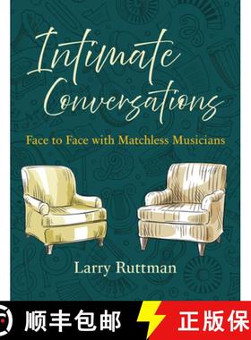 预订 Intimate Conversations: Face to Face with Matchless Musicians [9781611535051]