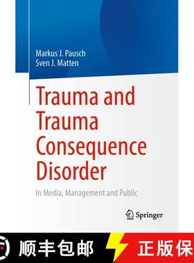 【3-4周达】Trauma and Trauma Consequence Disorder : In Media, Management and Public (1st ed. 2022) [9783658388065]