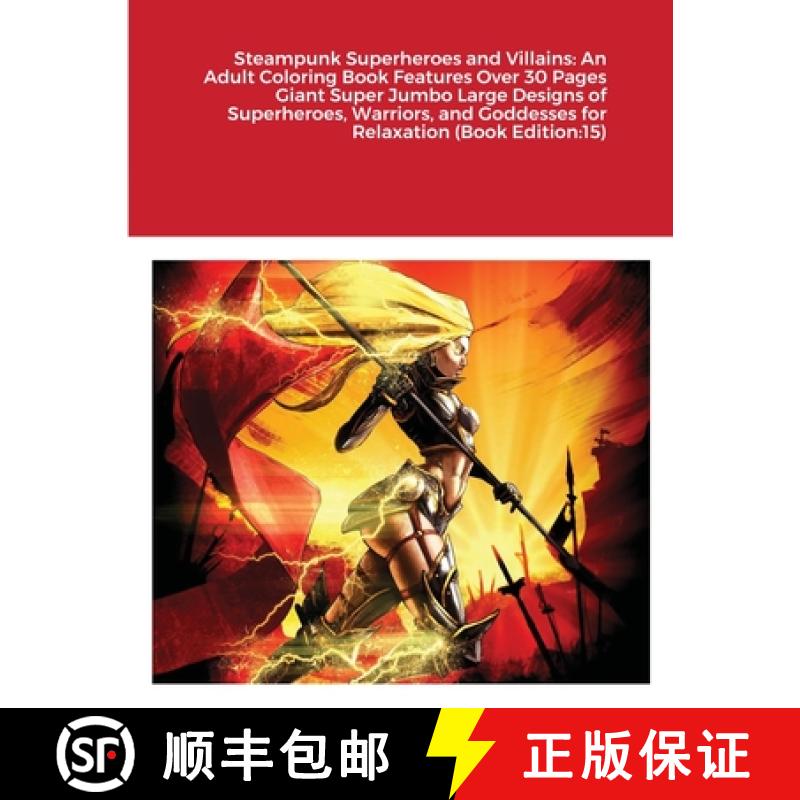 【3-4周达】Steampunk Superheroes and Villains: An Adult Coloring Book Features Over 30 Pages Giant Su... [9781008955202]