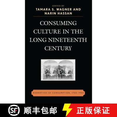 【3-4周达】Consuming Culture in the Long Nineteenth Century : Narratives of Consumption, 1700D1900 [9780739145104]