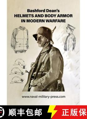 【3-4周达】Bashford Dean's HELMETS AND BODY ARMOR IN MODERN WARFARE [9781474540544]