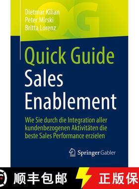 【3-4周达】Quick Guide Sales Enablement : Wie Sie durch die Integration aller kundenbezogenen Aktivit... [9783658383848]