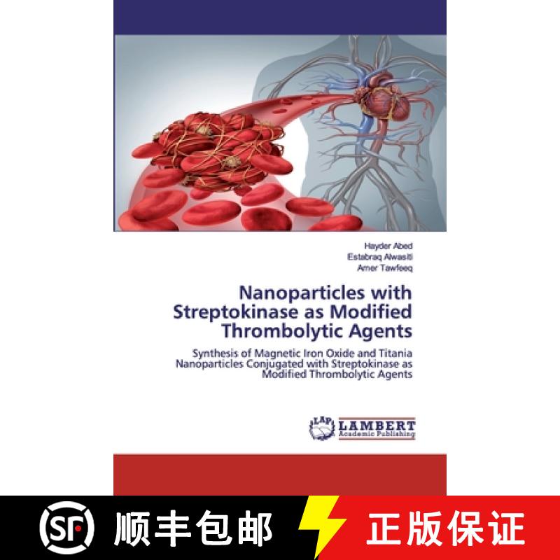预订 Nanoparticles with Streptokinase as Modified Thrombolytic Agents [9786202522960]