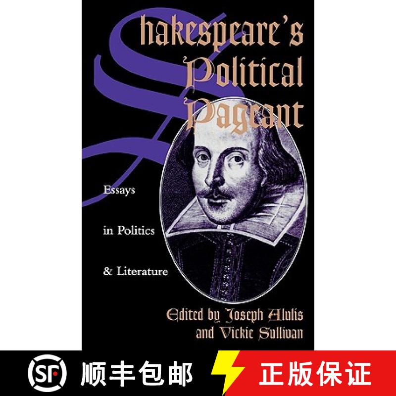 【3-4周达】Shakespeare's Political Pageant : Essays in Politics and Literature [9780847682904]