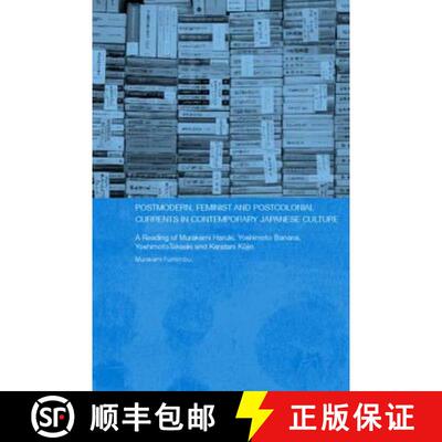 【3-4周达】精装 Postmodern, Feminist and Postcolonial Currents in Contemporary Japanese Culture: A Re... [9780415358071]