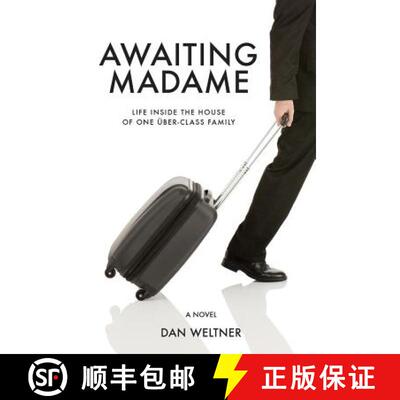 【3-4周达】Awaiting Madame: Life Inside The House Of One Uber-Class Family [9780692477700]