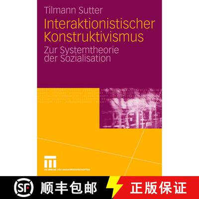 【3-4周达】Interaktionistischer Konstruktivismus: Zur Systemtheorie der Sozialisation [9783531161921]