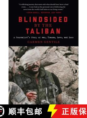 【3-4周达】Blindsided by the Taliban: A Journalist's Story of War, Trauma, Love, and Loss [9781510729681]