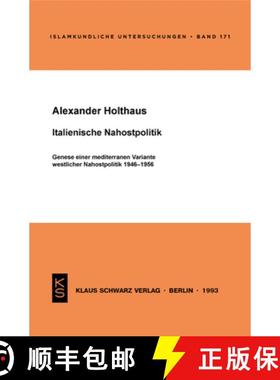 预订 Italienische Nahostpolitik: Genese Einer Mediterranen Variante Westlicher Nahostpolitik 1946-1956 [9783879972203]