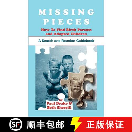 【3-4周达】Missing Pieces: How to Find Birth Parents and Adopted Children. A Search and Reunion Guide... [9780788425349]