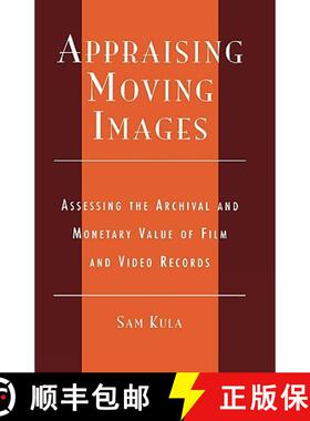【3-4周达】Appraising Moving Images : Assessing the Archival and Monetary Value of Film and Video Rec... [9780810843684]