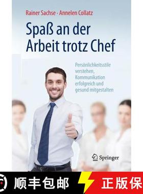 预订 Spass an Der Arbeit Trotz Chef: Persoenlichkeitsstile Verstehen, Kommunikation Erfolgreich Und G... [9783662467503]