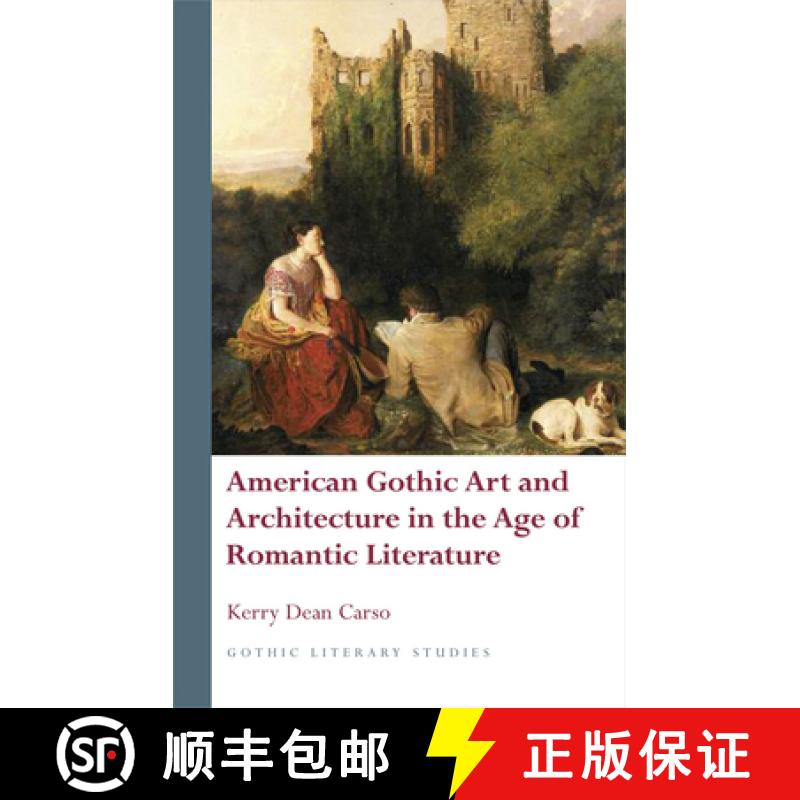 【2-3周达】American Gothic Art and Architecture in the Age of Romantic Literature [9781783161607]