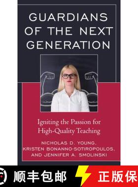 预订 Guardians of the Next Generation : Igniting the Passion for High-Quality Teaching [9781475843309]