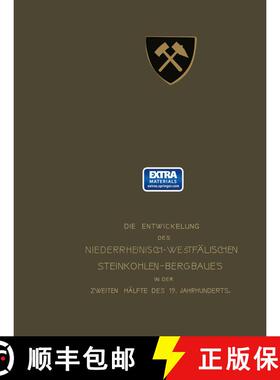 【3-4周达】Die Entwickelung des Niederrheinisch-Westfälischen Steinkohlen-Bergbaues in der zweiten H... [9783642989087]