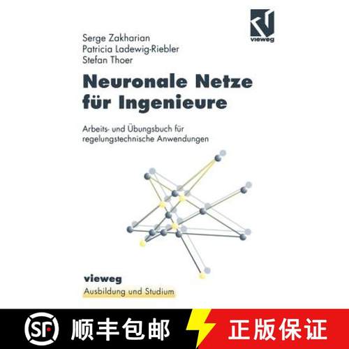 【3-4周达】Neuronale Netze Für Ingenieure: Arbeits- Und Übungsbuch Für Regelungstechnische Anwendu... [9783528055783]