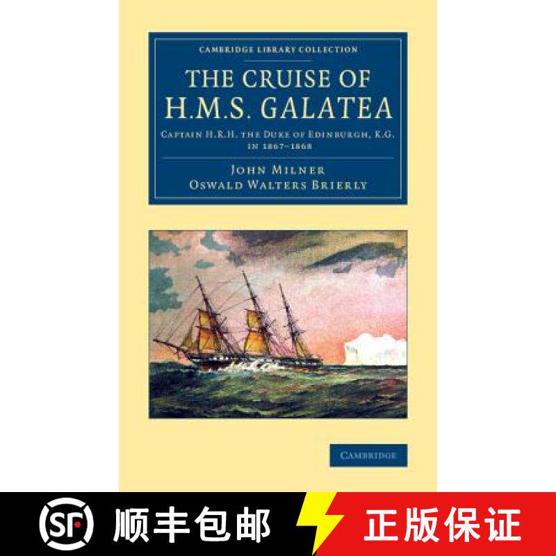 【3-4周达】Cruise of H.M.S. Galatea: Captain H.R.H. the Duke of Edinburgh, K.G., in 1867–1868 - The ... [9781108071048]