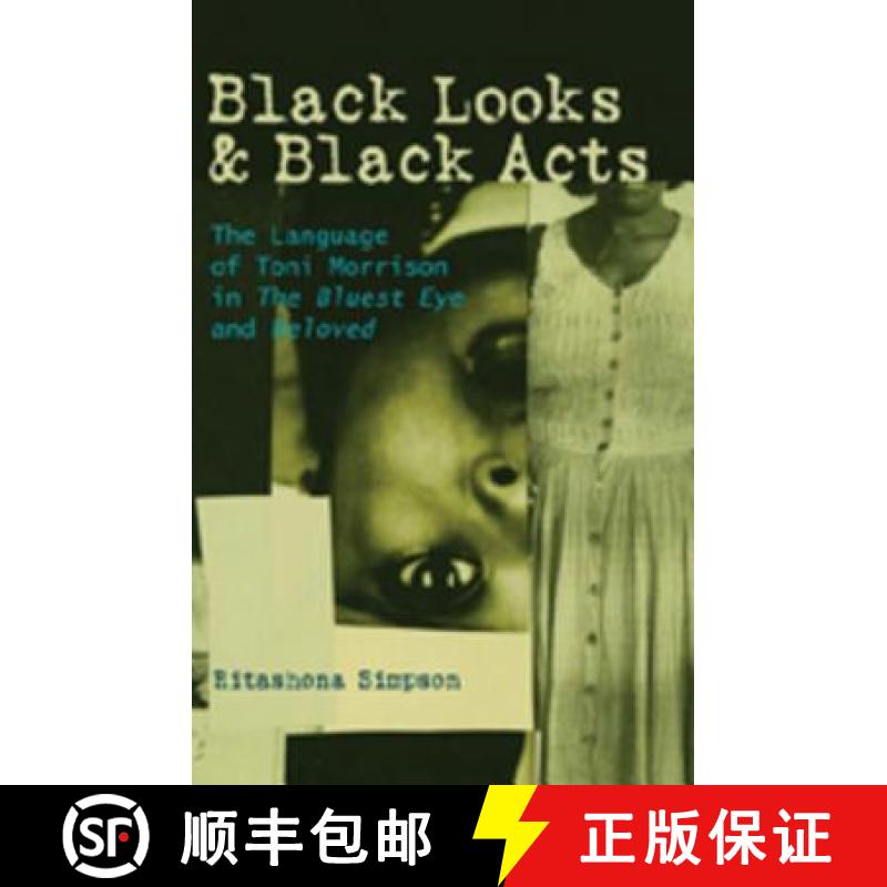【2-3周达】Black Looks and Black Acts; The Language of Toni Morrison in The Bluest Eye and Beloved [9780820495309]