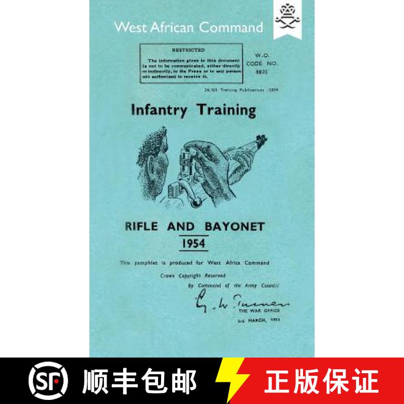 【2-3周达】Infantry Training: RIFLE AND BAYONET 1954: Produced for The West African Command [9781783313693]