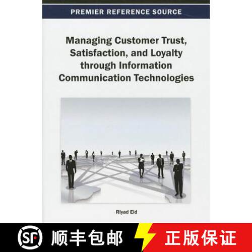 【3-4周达】精装 Managing Customer Trust, Satisfaction, and Loyalty through Information Communication ... [9781466636316]