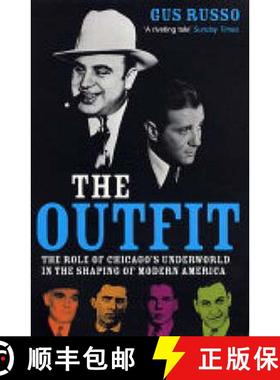 预订 Outfit: The Role of Chicago's Underworld in the Shaping of Modern America [9780747566519]