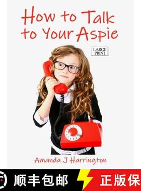 【3-4周达】How to Talk to Your Aspie Large Print [9780244226862]