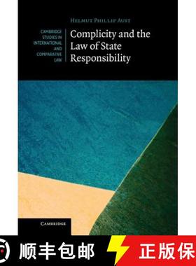 【3-4周达】Complicity and the Law of State Responsibility: - Complicity and the Law of State Responsi... [9781107010727]