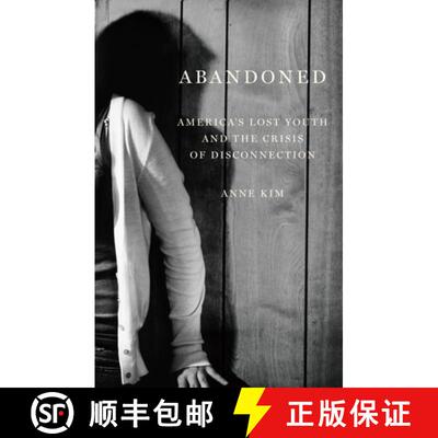 【3-4周达】精装 Abandoned : America's Lost Youth and the Crisis of Disconnection [9781620975008]