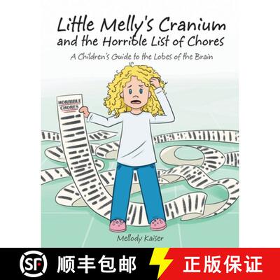 预订 Little Melly's Cranium - and the Horrible List of Chores: A Children's Guide to the Lobes of the... [9781640824232]