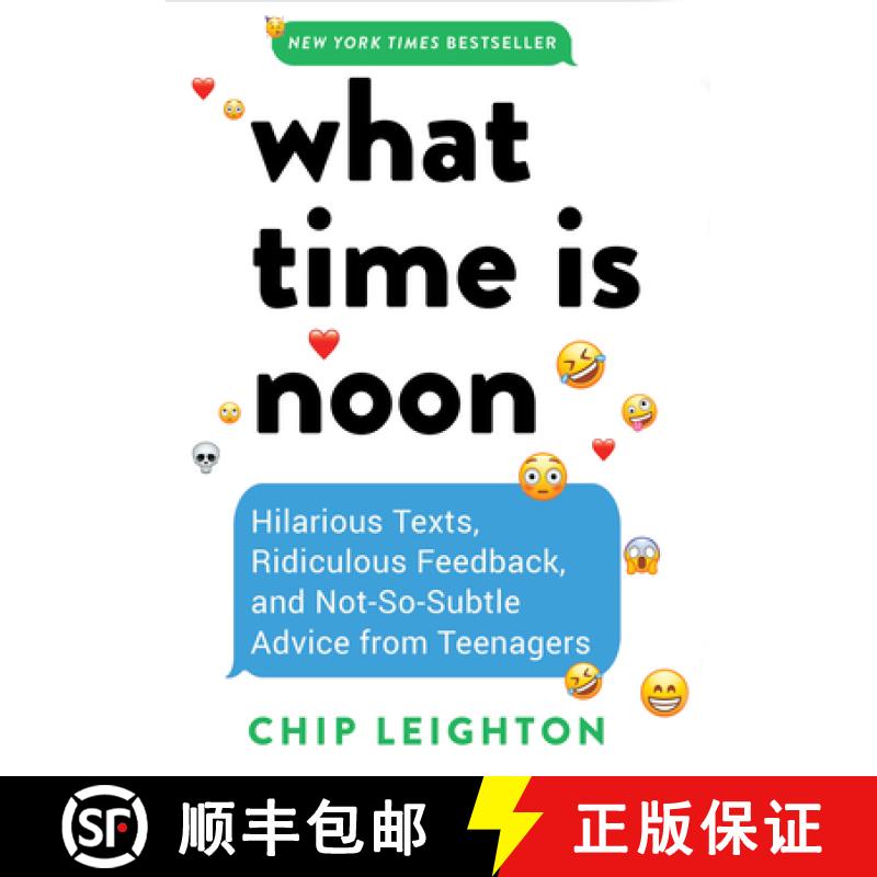 【3-4周达】What Time is Noon? - Hilarious Texts, Ridiculous Feedback, and Not-So-Subtle Advice from T... [9781682689240]
