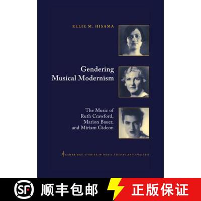 【3-4周达】Gendering Musical Modernism: The Music of Ruth Crawford, Marion Bauer, and Miriam Gideon -... [9780521640305]