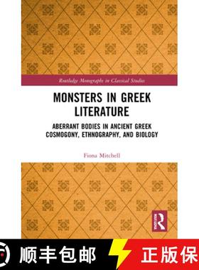 【3-4周达】Monsters in Greek Literature: Aberrant Bodies in Ancient Greek Cosmogony, Ethnography, and... [9780367555450]